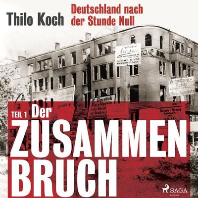 Deutschland nach der Stunde Null, Teil 1 - Der Zusammenbruch - Thilo Koch, Audio, 9788711836354