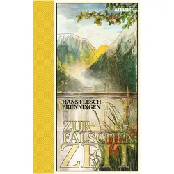 Zur falschen Zeit, Belletristik von Hans Flesch-Brunningen