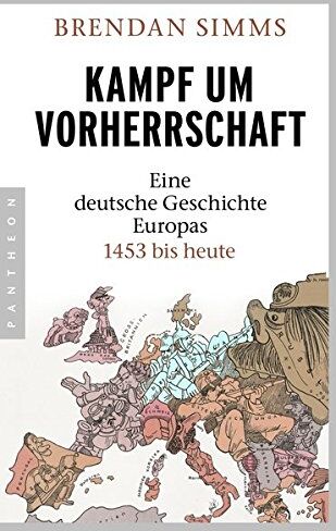 Brendan Simms - Kampf um Vorherrschaft: Eine deutsche Geschichte Europas 1453 bis heute - Preis vom 01.10.2026 17:08:56 h
