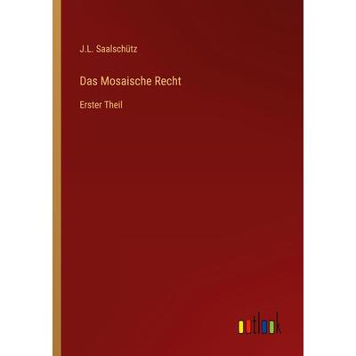 Das Mosaische Recht, Taschenbuch von J. L. Saalschütz, Outlook, 978-3-368-71080-4
