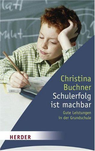 Christina Buchner - Schulerfolg ist machbar: Gute Leistungen in der Grundschule (HERDER spektrum) - Preis vom 09.10.2026 07:28:09 h