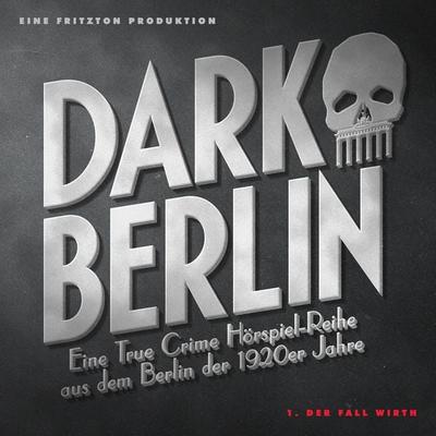 Dark Berlin Eine True Crime Hörspiel-Reihe aus dem Berlin der 1920er Jahre - 1. Fall - Johanna Magdalena Schmidt, Audio, 4064066977702