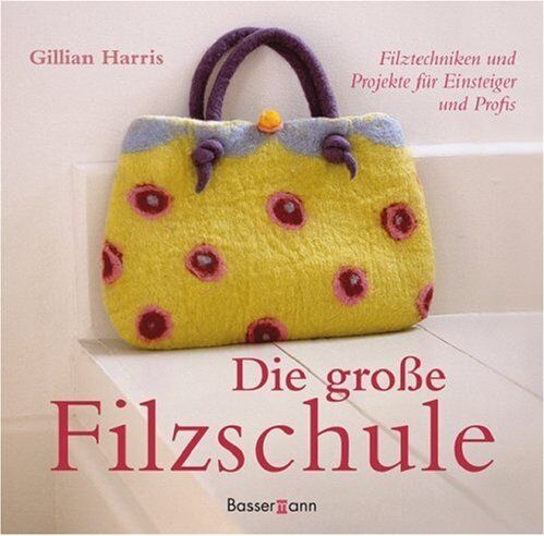 Gillian Harris - Die große Filzschule: Filztechniken und Projekte für Einsteiger und Profis - Preis vom 09.10.2026 07:28:09 h