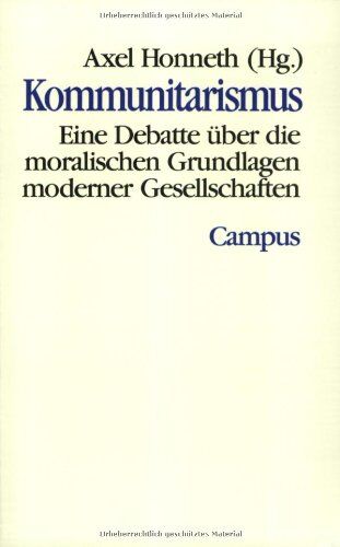 Axel Honneth - Kommunitarismus - Eine Debatte über die moralischen Grundlagen moderner Gesellschaften. - Preis vom 13.10.2026 11:25:28 h