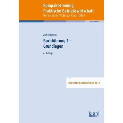 Kompakt-Training Buchführung 1 - Grundlagen, Taschenbuch von Oliver Zschenderlein, Friedrich Kiehl Verlag