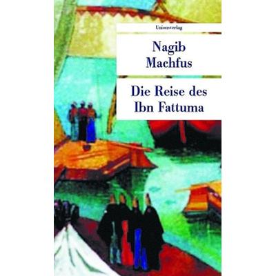 Die Reise des Ibn Fattuma, Taschenbuch von Nagib Machfus, Unionsverlag
