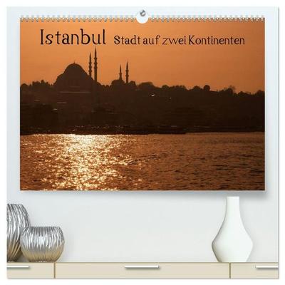 Istanbul - Stadt auf zwei Kontinenten (hochwertiger Premium Wandkalender 2027 DIN A2 quer), Kunstdruck in Hochglanz