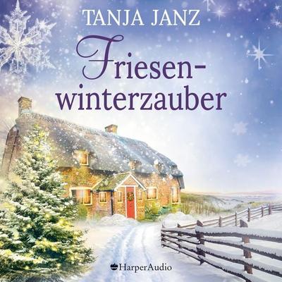 Friesenwinterzauber (ungekürzt) - Tanja Janz, Audio, 9783749902019