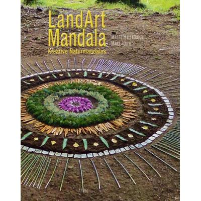 LandArt Mandala, Gebundene Ausgabe von Maité Milliéroux,Marc Pouyet, Arun, 978-3-86663-119-9
