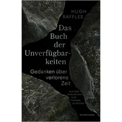 Das Buch der Unverfügbarkeiten, Sachbücher von Hugh Raffles