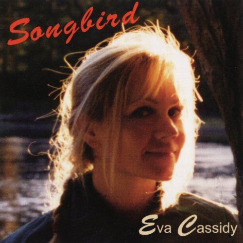 Eva Cassidy - Songbird - Preis vom 11.10.2026 03:10:56 h