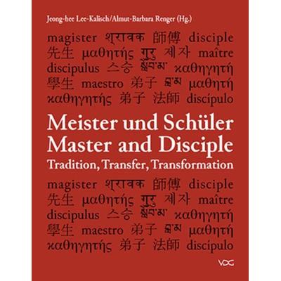 Meister und Schüler. Master and Disciple: Tradition, Transfer, Transformation, Taschenbuch von , VDG Weimar - Verlag und Datenbank für