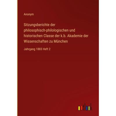 Sitzungsberichte der philosophisch-philologischen und historischen Classe der k.b. Akademie der Wissenschaften zu München, Gebundene Ausgabe von