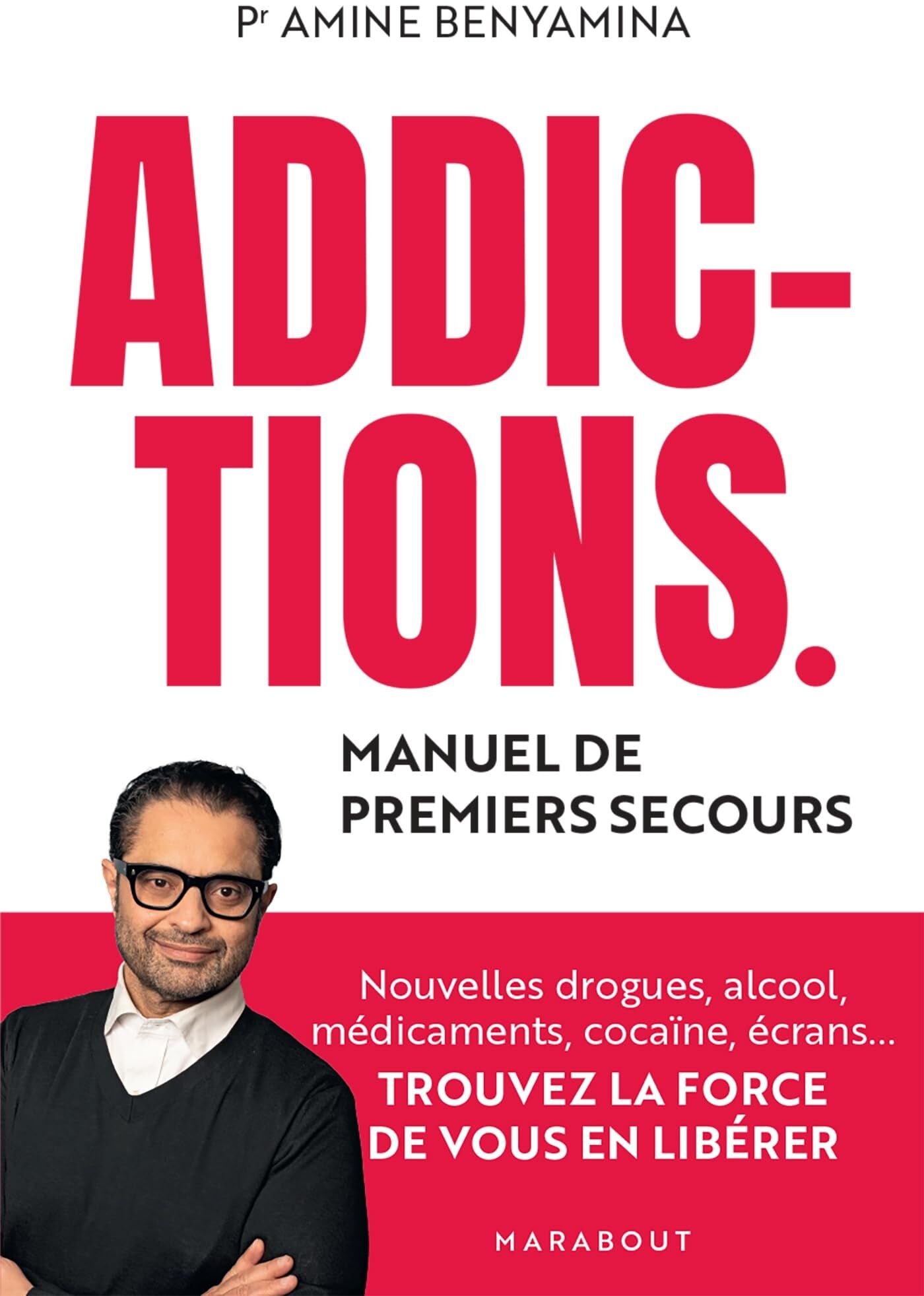 Amine Benyamina - Addictions : manuel de premiers secours : nouvelles drogues, alcool, médicaments, cocaïne, écrans... Trouvez la force de vous en libérer - Preis vom 11.10.2026 15:43:13 h