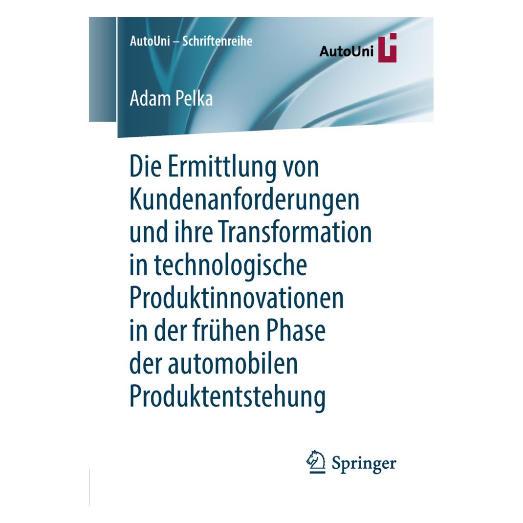 Springer Die Ermittlung von Kundenanforderungen und ihre Transformation in technologische Produktinnovationen (Deutsch, Softcover, Adam Pelka) (55975441)