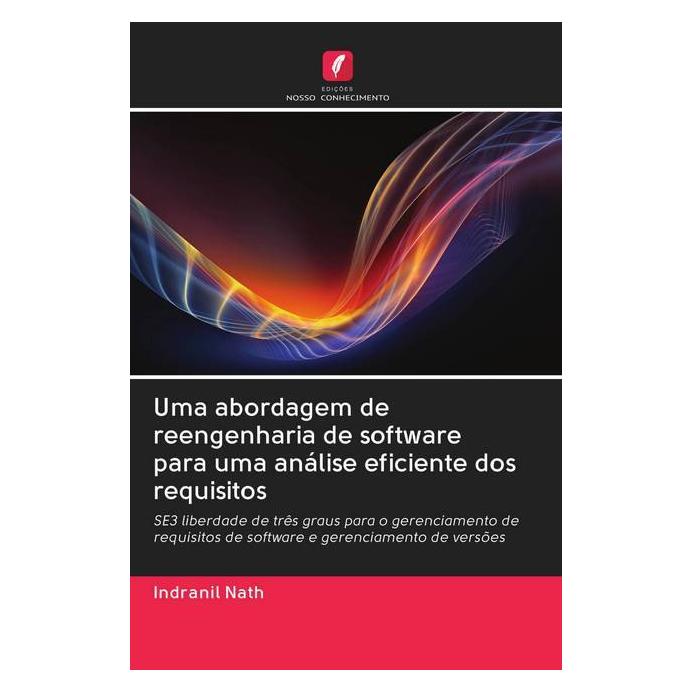 Edicoes Nosso Conhecimento Uma abordagem de reengenharia de software para uma análise eficiente dos requisitos (Portugiesisch, Softcover, Indranil Nath) (56159104)