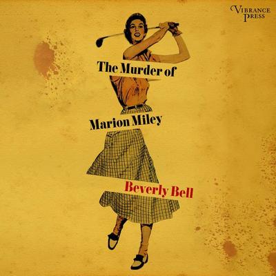 The Murder of Marion Miley - Beverly Bell, Audio, 9781624617027