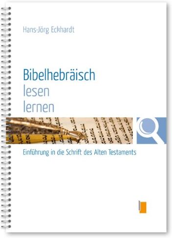 Hans-Jörg Eckhardt - Bibelhebräisch lesen lernen: Einführung in die Schrift des Alten Testaments - Preis vom 30.09.2026 22:30:23 h