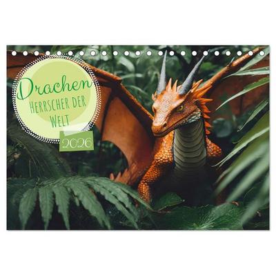 Drachen - Herrscher der Welt (Tischkalender 2026 DIN A5 quer), CALVENDO Monatskalender
