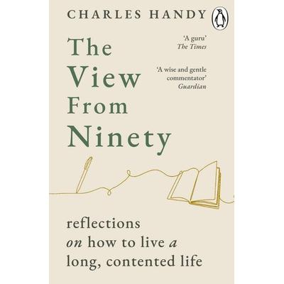 The View from Ninety, Taschenbuch von Charles Handy, Vermilion, 978-1-80495-415-7