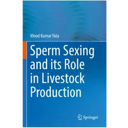 Sperm Sexing and its Role in Livestock Production, Fachbücher von Vinod Kumar Yata