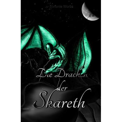 Drachenreiter Chroniken / Die Drachen der Skareth, Taschenbuch von Stefanie Worbs, Epubli, 978-3-7531-0320-4