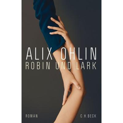 Robin und Lark, Gebundene Ausgabe von Alix Ohlin, C.H. Beck