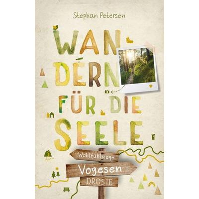 Vogesen. Wandern für die Seele, Taschenbuch von Stephan Petersen, Droste Verlag GmbH, 978-3-7700-2351-6