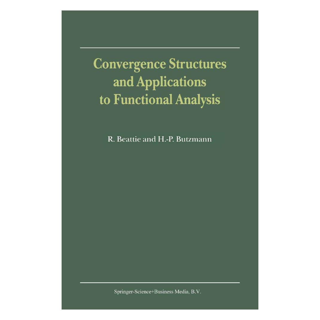 Springer Convergence Structures and Applications to Functional Analysis (Englisch, Softcover, Heinz-Peter Butzmann, R. Beattie) (55372637)