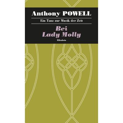 Ein Tanz zur Musik der Zeit / Bei Lady Molly, Gebundene Ausgabe von Anthony Powell, Elfenbein, 978-3-941184-39-8