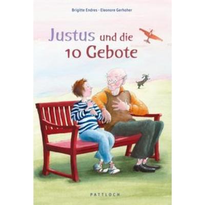 Justus und die 10 Gebote, Gebundene Ausgabe von Brigitte Endres, Pattloch Geschenkbuch