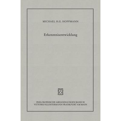 Erkenntnisentwicklung, Taschenbuch von Michael H.G. Hoffmann, Klostermann, Vittorio, 978-3-465-03439-1