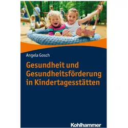 Gesundheit und Gesundheitsförderung im Kindergarten, Fachbücher von Angela Gosch