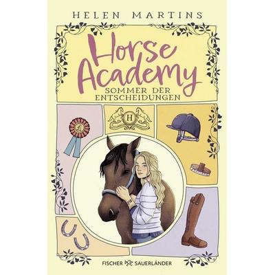Horse Academy – Sommer der Entscheidungen, Gebundene Ausgabe von Helen Martins, Fischer Sauerländer, 978-3-7373-4413-5