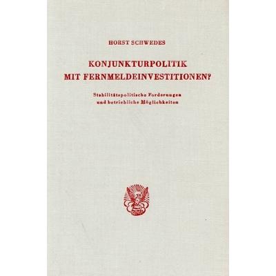 Konjunkturpolitik mit Fernmeldeinvestitionen?, Gebundene Ausgabe von Horst Schwedes, Duncker & Humblot, 978-3-428-02369-1