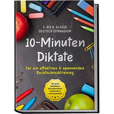 10-Minuten Diktate für ein effektives & spannendes Rechtschreibtraining | 5. bis 8. Klasse Deutsch Gymnasium | inkl. gratis Audiodateien,