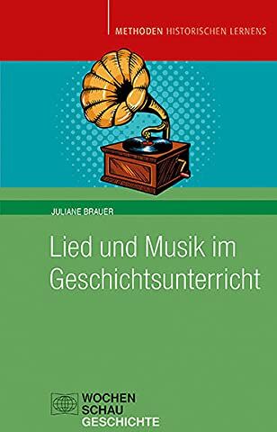 Juliane Bräuer - Lied und Musik im Geschichtsunterricht: Geschichte hören (Methoden Historischen Lernens) - Preis vom 09.10.2026 07:28:09 h