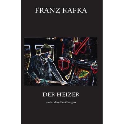 Der Heizer, Taschenbuch von Franz Kafka, Epubli, 978-3-7450-9861-7