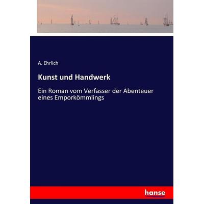 Kunst und Handwerk, Taschenbuch von A. Ehrlich, Hansebooks, 978-3-7436-3090-1