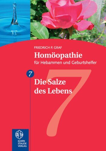 Graf, Friedrich P - Homöopathie für Hebammen und Geburtshelfer - Gesamtausgabe. Teil 1 bis 8 / Die Salze des Lebens: TEIL 7 - Preis vom 13.10.2026 11:25:28 h