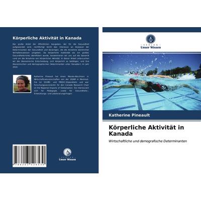 Körperliche Aktivität in Kanada, Taschenbuch von Katherine Pineault, Verlag Unser Wissen, 978-620-3-52653-0
