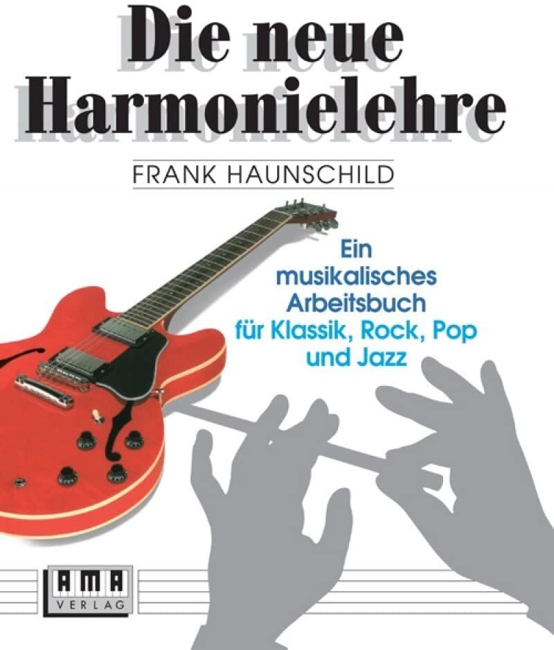 Frank Haunschild - Die neue Harmonielehre. Ein musikalisches Arbeitsbuch für Klassik, Rock, Pop und Jazz - Preis vom 11.10.2026 23:13:37 h