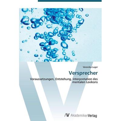 Versprecher, Taschenbuch von Veronika Luger, AV Akademikerverlag, 978-3-639-44797-2