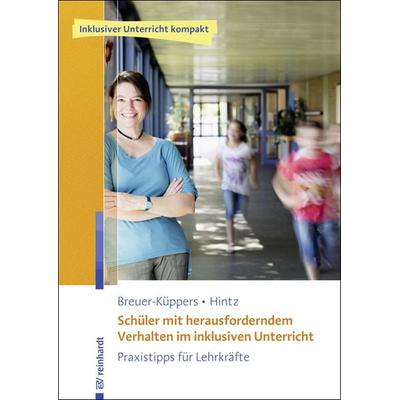 Schüler mit herausforderndem Verhalten im inklusiven Unterricht, Taschenbuch von Petra Breuer-Küppers,Anna-Maria Hintz, Ernst Reinhardt Verlag,