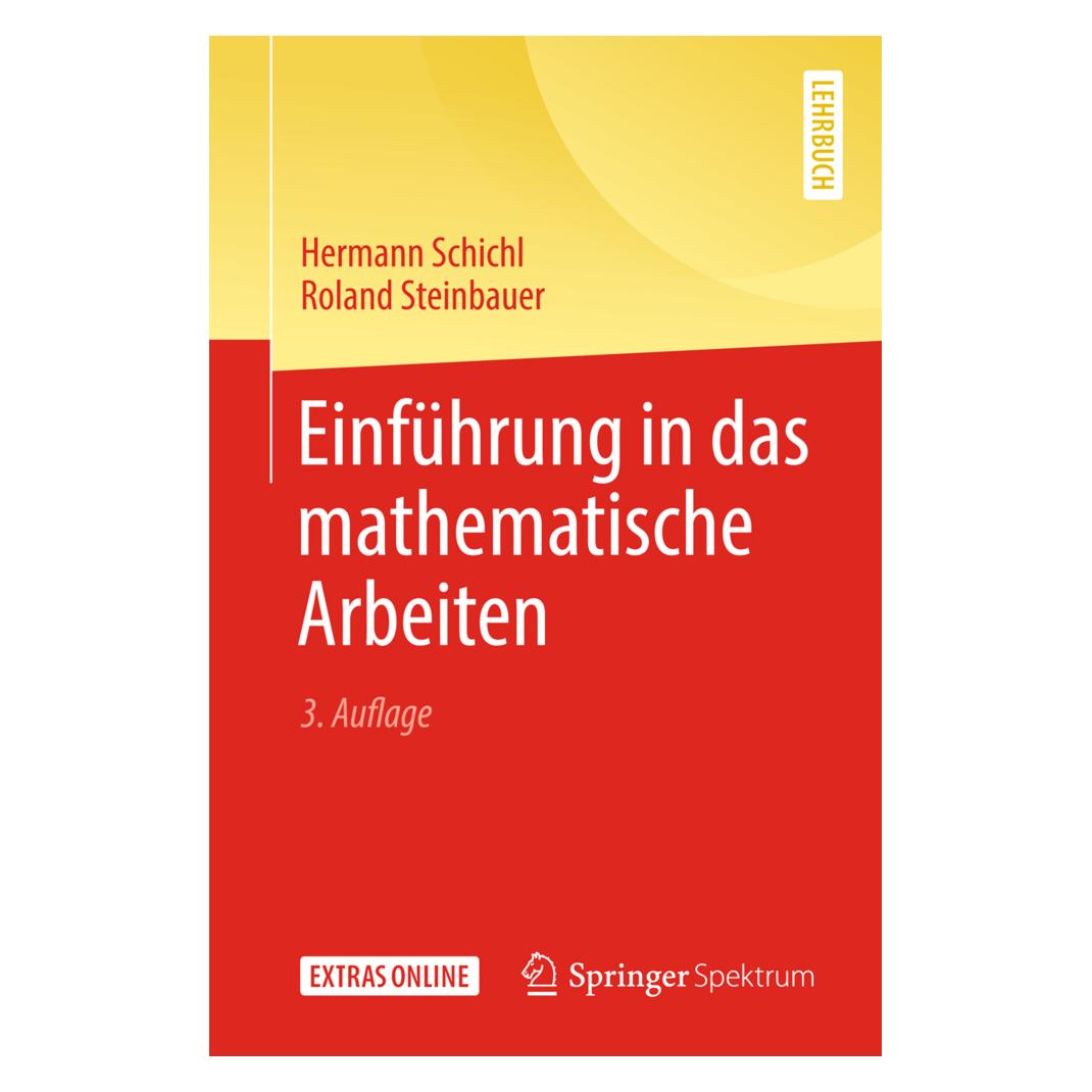 Springer Einführung in das mathematische Arbeiten (Deutsch, Softcover, Hermann Schichl, Roland Steinbauer) (8872495)