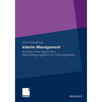 Interim Management, Taschenbuch von Irma Rybnikova, Betriebswirtschaftlicher Verlag Gabler, 978-3-8349-2310-3
