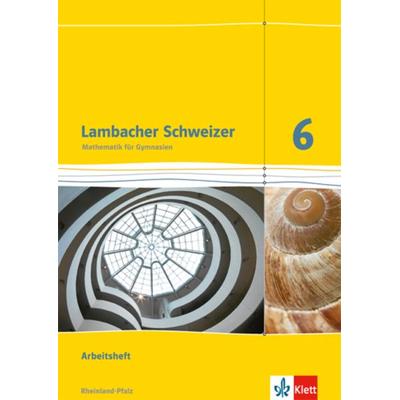 Lambacher Schweizer. 6. Schuljahr. Arbeitsheft plus Lösungsheft. Neubearbeitung. Rheinland-Pfalz, Geheftet von , Klett Schulbuchverlag,