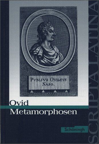 Ovid - Scripta Latina: Ovid: Metamorphosen: Ausgewählte Texte - Preis vom 09.10.2026 07:28:09 h