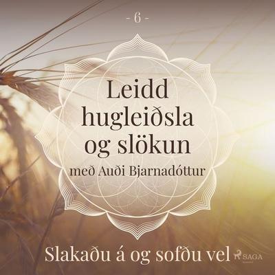 Leidd hugleiðsla og slökun - Slakaðu á og sofðu vel - Trine Holt Arnsberg, Audio, 9788726975321