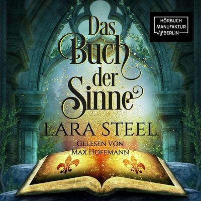 Das Buch der Sinne - Lara Steel, Audio, 4251625959587
